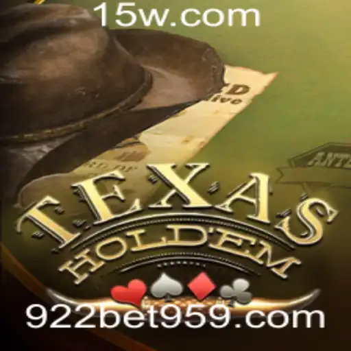 Explorando o Fascinante Mundo do Texas Holdem e a Influência da 922bet